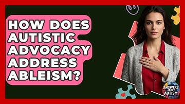 How Does Autistic Advocacy Address Ableism? - Answers About Autism