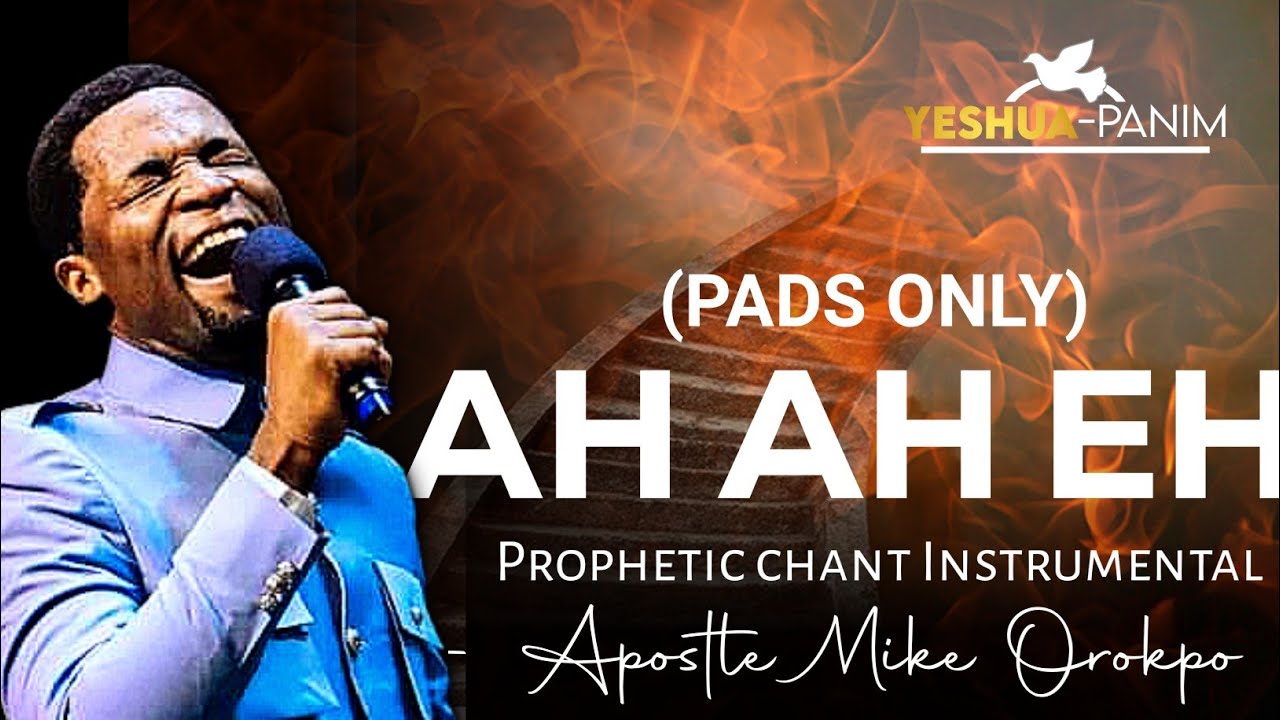 Ah ah eh | Apostle Mike Orokpo chant | Prophetic Instrumental(Pads Only ...