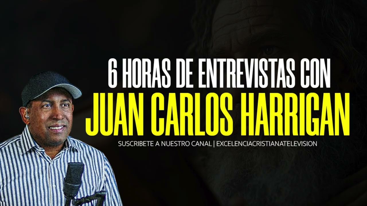6 HORAS DE ENTREVISTAS CON EL PASTOR JUAN CARLOS HARRIGAN