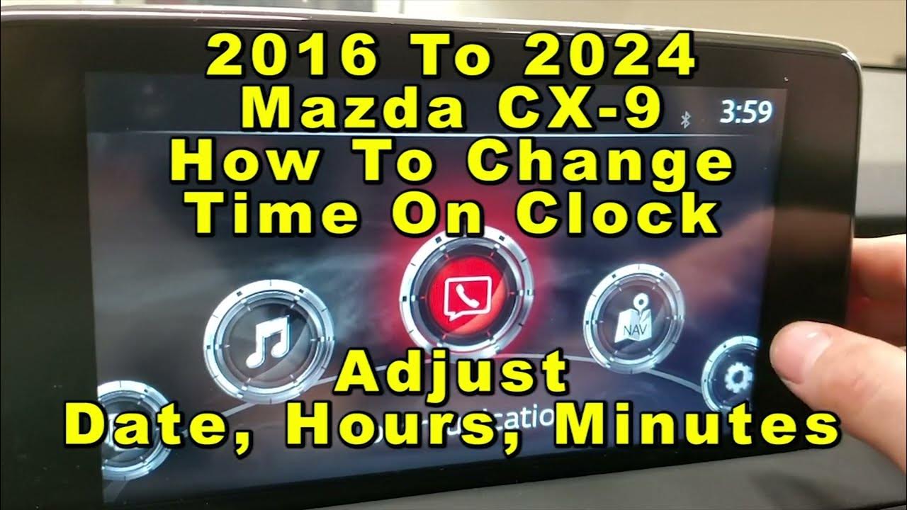 Mazda CX 9 How To Change Time On Clock Adjust Date Hours Minutes