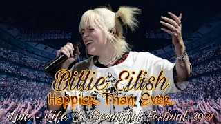 Billie Eilish || Happier Than Ever Live Life Is Beautiful Festival 2021||