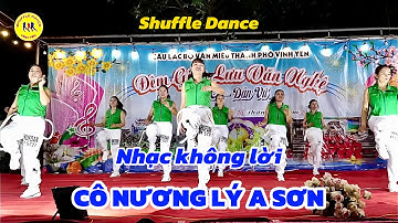 CÔ NƯƠNG LÝ A SƠN / Shuffle Dance / màn trình diễn ngoạn mục