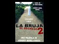 LA BRUJA 2 EL REGRESO PELÍCULA DOMINICANA 1080p HD (COMPLETA)