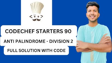 ANTI PALINDROME | CODECHEF STARTERS 90 | DIV - 2 | FULL EXPLANATION WITH CODE | #codechef
