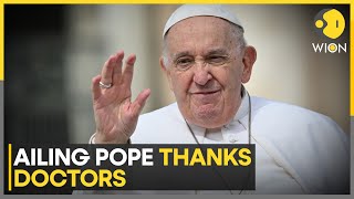 Pope Francis Thanks Medical Staff for 'Tender' Care | World News | WION Pope Francis Thanks Medical Staff for 'Tender' Care | World News | WION