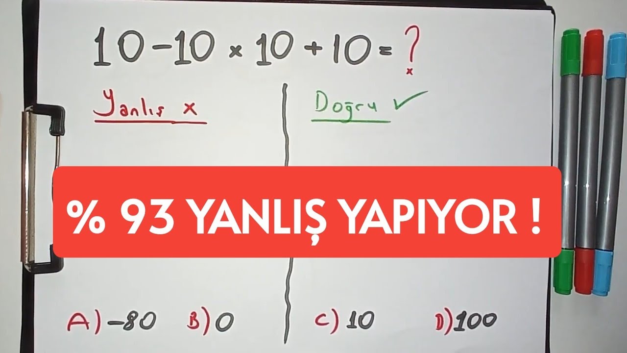 !!! 10 -10 x 10+10 = ? Problemi çözebilir misin ? Can you solve the problem? 93% give wrong answer?