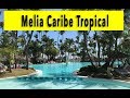 Melia Caribe Tropical 2018 punta cana hotel