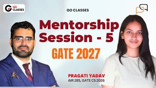 GATE 2027 Mentorship Session 5 - GATE Prep with Full-time JOB | Pragati Yadav, AIR 285, GATE CS 2026