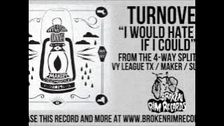 Turnover - I Would Hate You If I Could