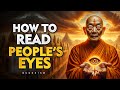 7 ways to read peoples eyes  this is very powerful  buddhism