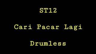 ST12 - Cari Pacar Lagi - Drumless - Minus One Drum