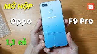 Ảo Ma nhà Oppo - Unbox Oppo F9 Pro giá 1,1tr trên Shopee có đúng thông tin ?