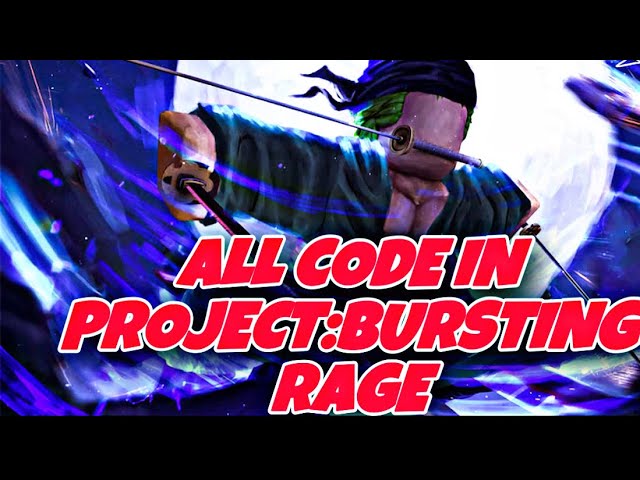 NEW]ALL *NEW*codes In Project: Bursting Rage 