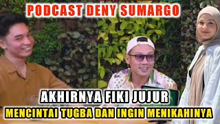Akhirnya Fiki Naki jujur sangat mencintai Tugba dan ingin menukahinya