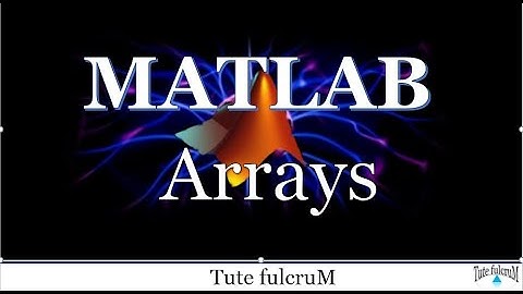 Topic 3: MATLAB Array of Numbers