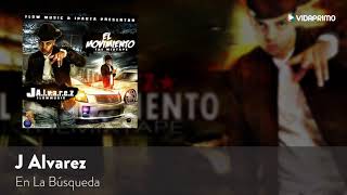 J Alvarez En La Busqueda El Movimiento The Mixtape Audio