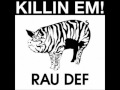 KILLIN EM! / RAU DEF