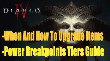 Diablo 4,When And How To Upgrade Items And Power Breakpoints Tiers Guide