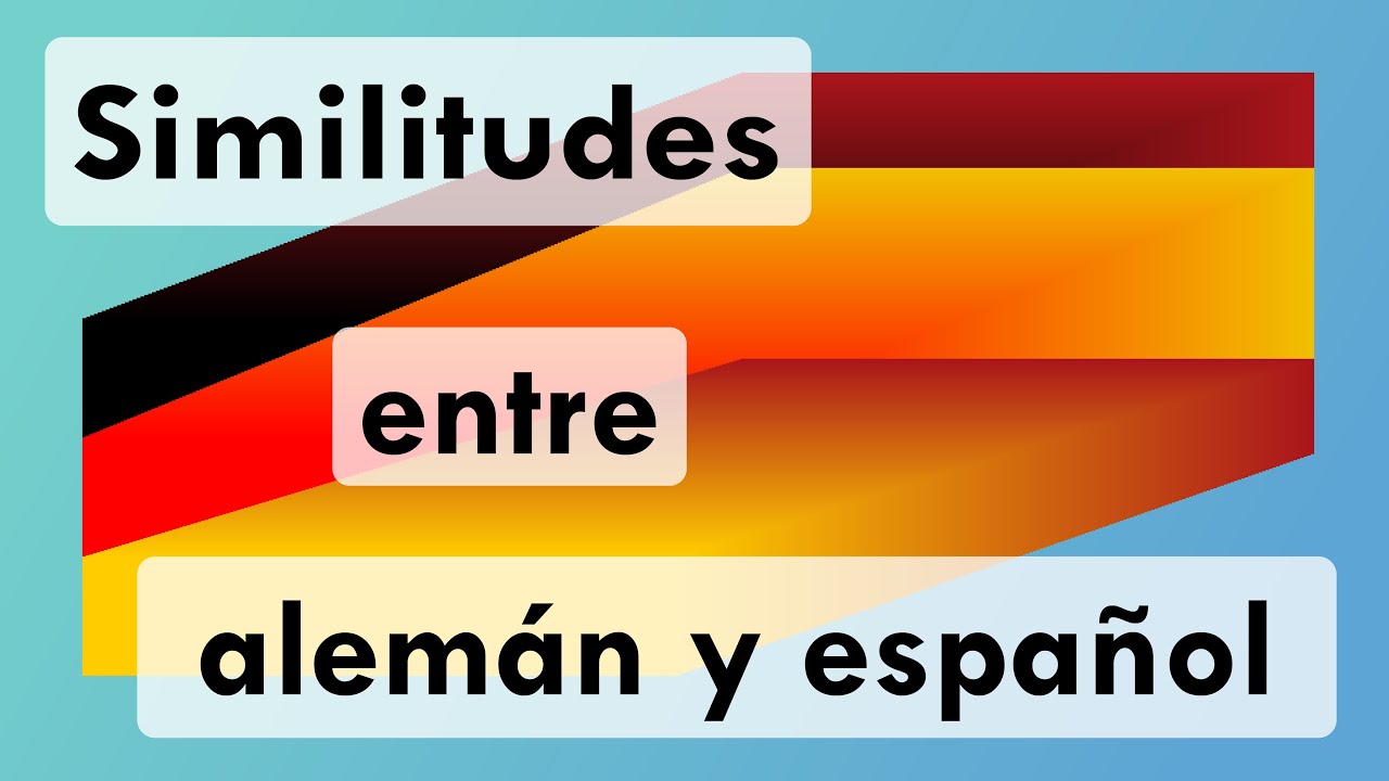 Similitudes entre el alemán y el español