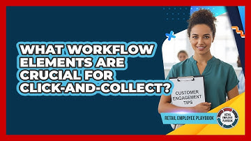 What Workflow Elements Are Crucial For Click-and-Collect?
