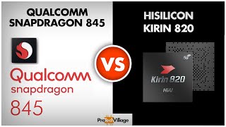 Hisilicon Kirin 820 vs Qualcomm Snapdragon 845  | Which is better? | Snapdragon 845 vs Kirin 820