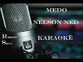 MEDO - NELSON NED - KARAOKE SMULE