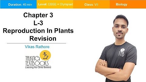 L-3 Revision | Reproduction Class 7 | Vikas Rathore | TTB