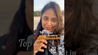 Rameshwaram one day trip guide | Top places im Rameshwaram| Dhanushkodi | Pamban palam