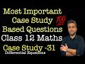 Most Important Case Studies | Class 12 Maths | Case Study 31 | Differential Equations