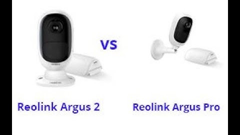 Reolink Argus 2 vs Argus Pro Comparison