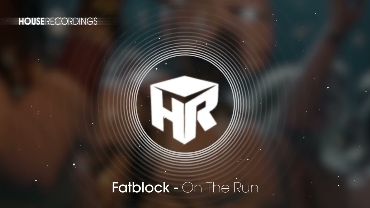 Fatblock - On The Run (House | Houserecordings)