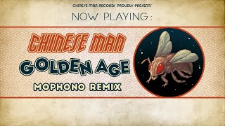 Chinese Man - Golden Age (Mophono Remix)