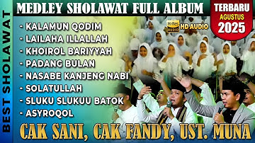Cak Sani, Cak Fandy, Ust. Muna  Full Album Sholawat Terbaru 2025