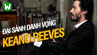 Đại Sảnh Danh Vọng: Keanu Reeves