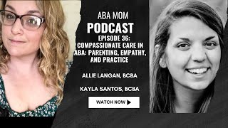 Compassionate Care in ABA: Parenting, Empathy, and Practice