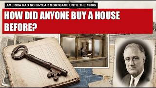 America Had No 30-Year Mortgage Until 1934 — How Did Anyone Buy a House Before