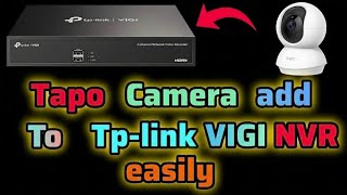 How to connect a TP-Link Tapo Camera to NVR | tapo camera add problem to vigi NVR 