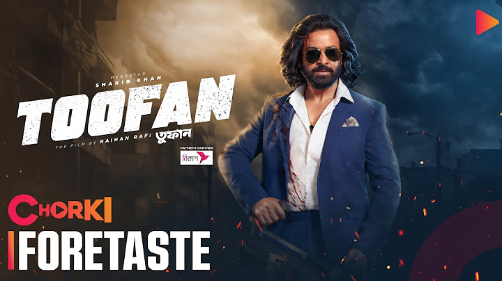 Toofan (Tufan) | Foretaste Shakib Khan | Mimi | Nabila Chanchal Raihan Rafi | Chorki