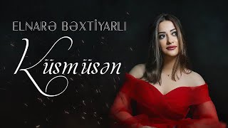 Elnare Bextiyarli Kusmusen 2021 Official Music Video