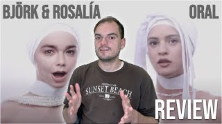 Björk x Rosalía - Oral (Track Review)