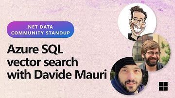 .NET Data Community Standup - Azure SQL vector search with Davide Mauri