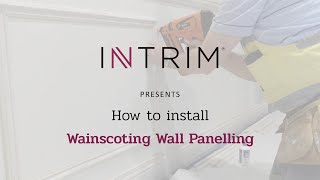 How to Install Wainscoting Wall Panelling Intrim