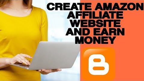 How to Create Amazon Affiliate Marketing Website in Blogger | Amazon Affiliate Store Kaise Banaye