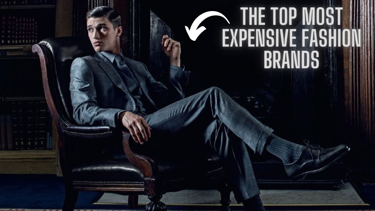 most expensive luxury brands