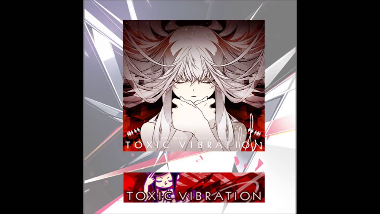 TOXIC VIBRATION / SOUND HOLIC Vs. T.Kakuta feat. YURiCa (extend ver.)