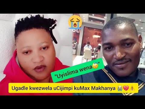 Ukhwele wadilika uCijimpi Zwane kuMax Makhanya "Kuvela amahlazo" 😭💔⚠️