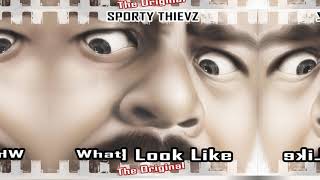 Watch Sporty Thievz What I Look Like video