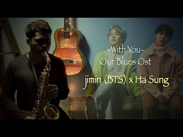 With You - Jimin (BTS) x Ha Sung woon | Our Blues OST ( Saxophone Cover by Anrianka ) class=