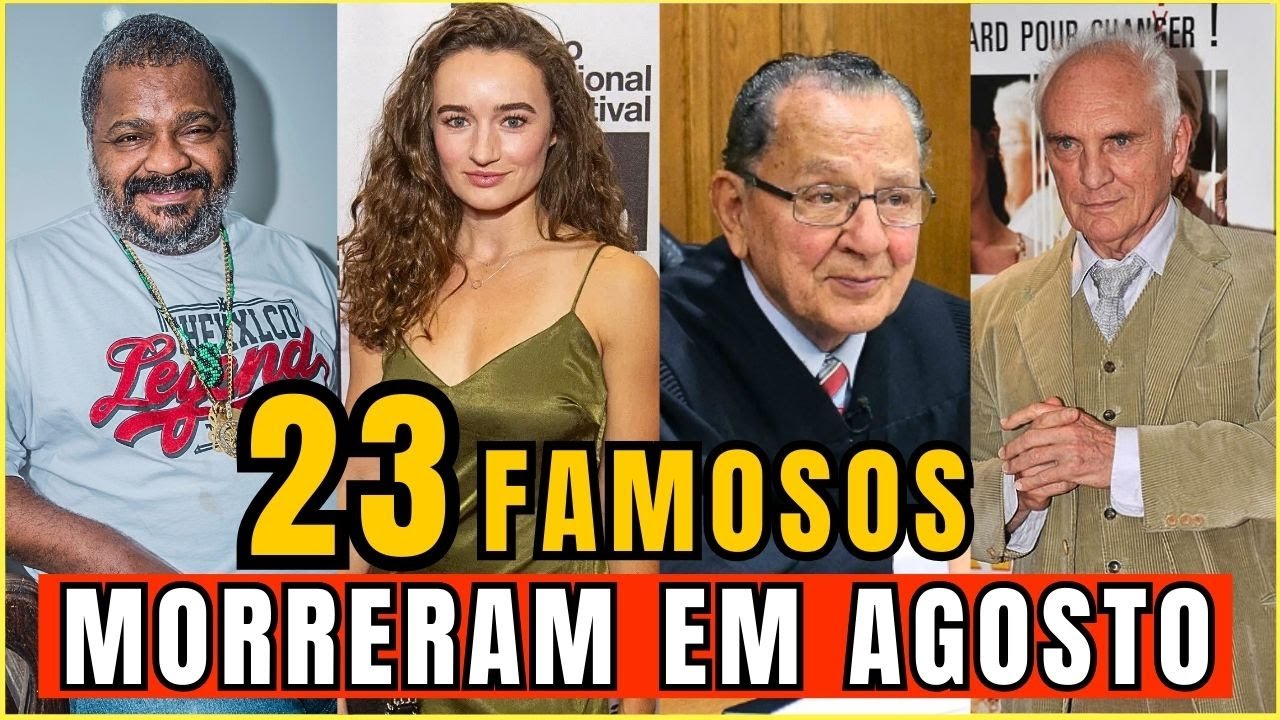 VEJA os FAMOSOS QUE MORRERAM em AGOSTO DE 2025 e VOCÊ NEM IMAGINAVA | FAMOSO FALECIDOS [2025]