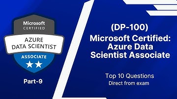 DP-100 Real Exam Questions & Answers | Microsoft Certification Part-9